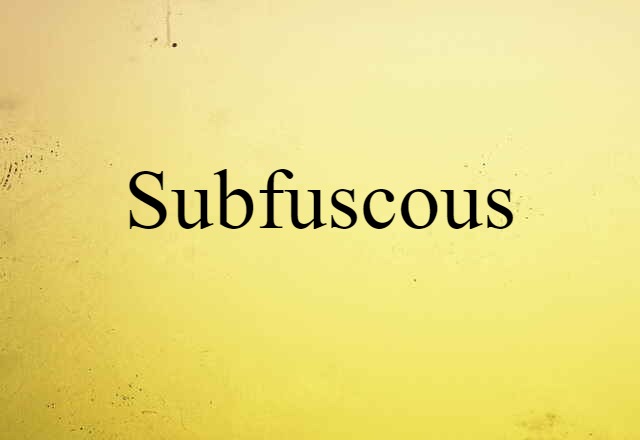 subfuscous