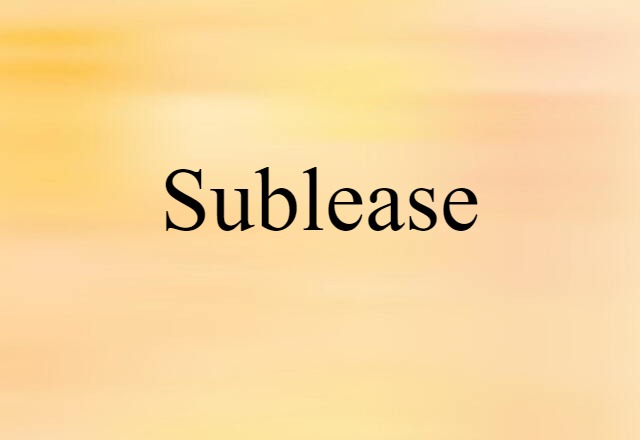 Sublease (noun) Definition, Meaning & Examples