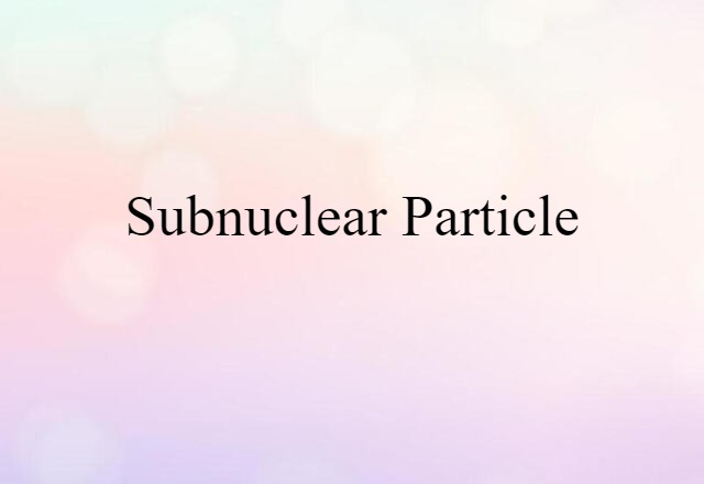 subnuclear particle