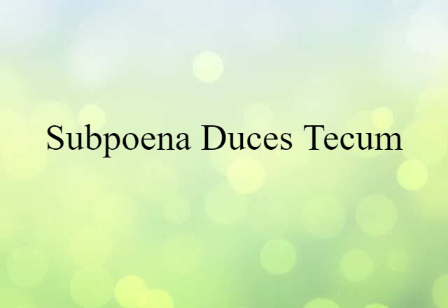 subpoena duces tecum