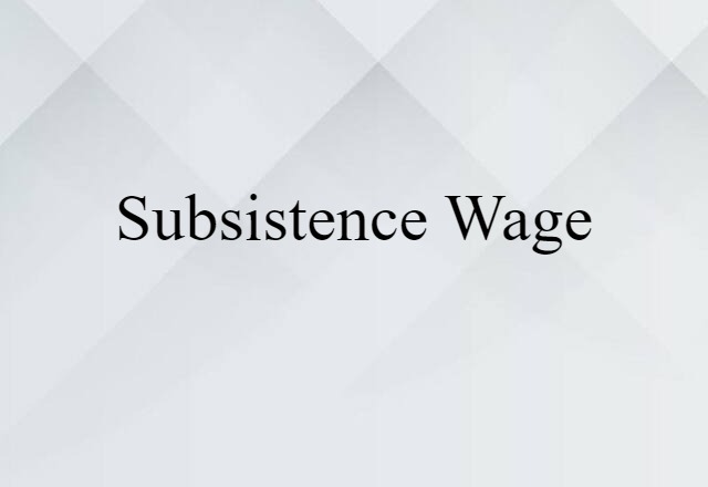 subsistence wage