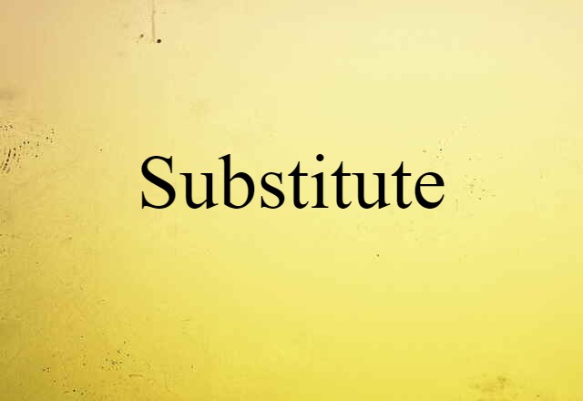 substitute