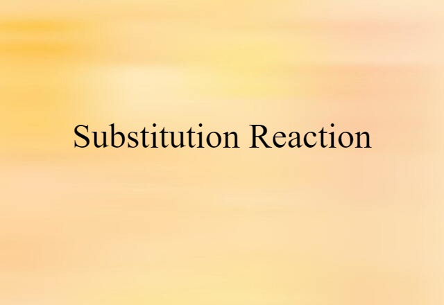 substitution reaction