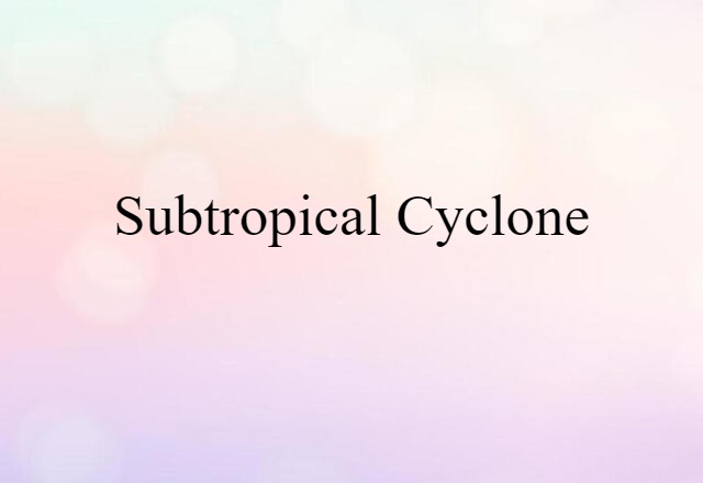 subtropical cyclone