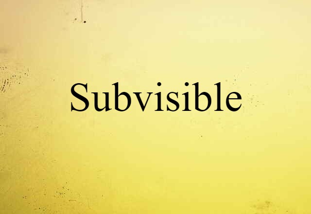 subvisible