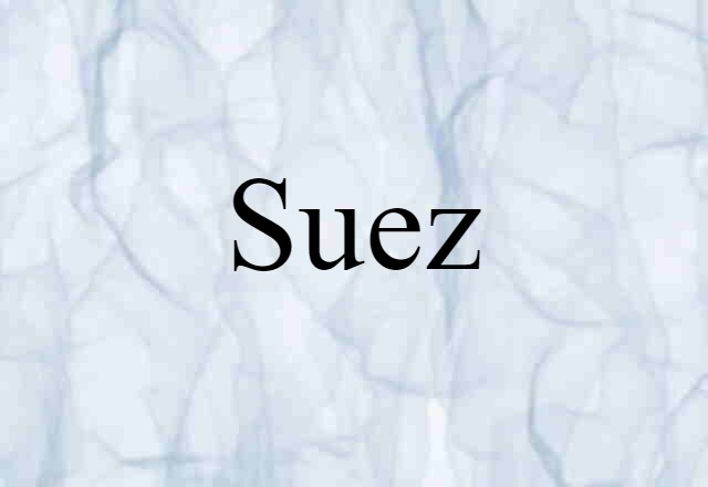 Suez (noun) Definition, Meaning & Examples