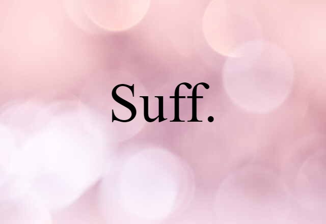 Suff. (noun) Definition, Meaning & Examples