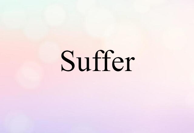 suffer