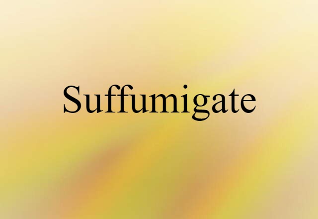 suffumigate