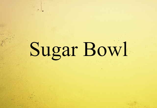 sugar bowl