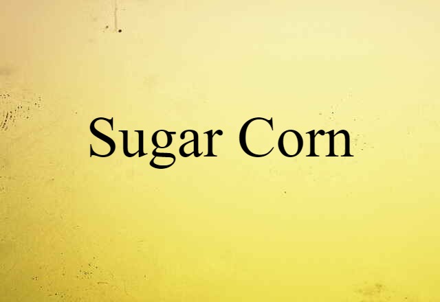 sugar corn