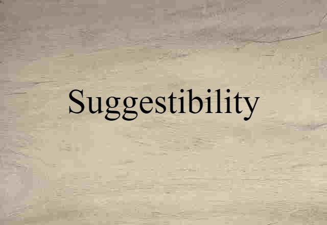 suggestibility