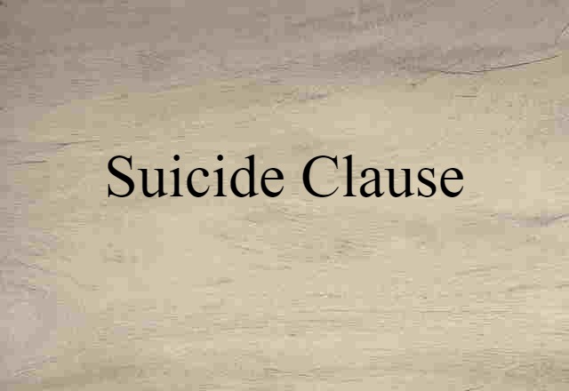 Suicide Clause (noun) Definition, Meaning & Examples