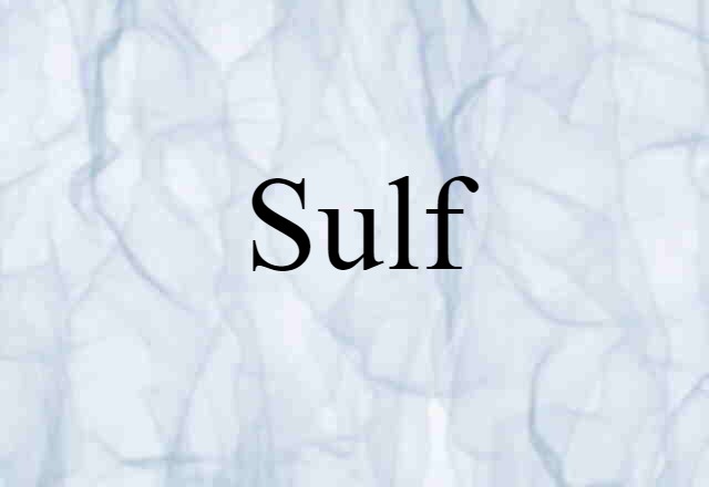 Sulf (noun) Definition, Meaning & Examples