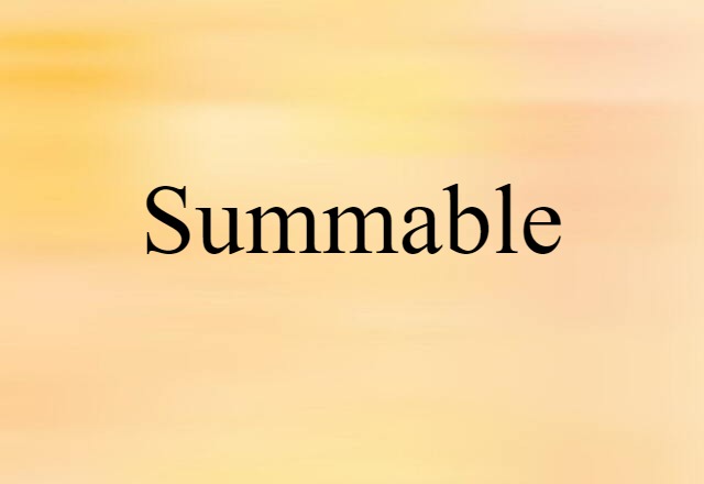 Summable (noun) Definition, Meaning & Examples