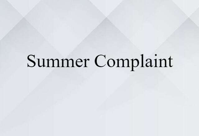 summer complaint