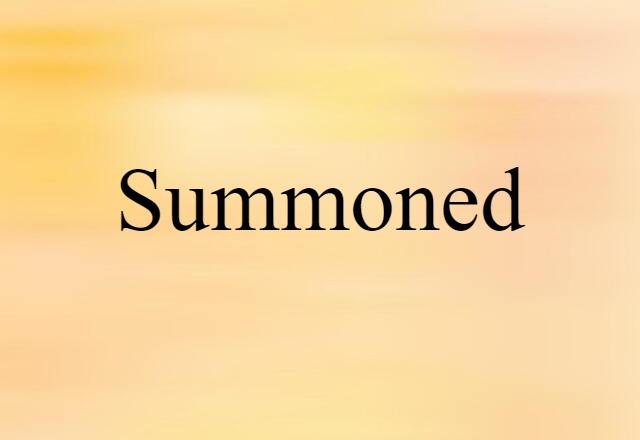 summoned