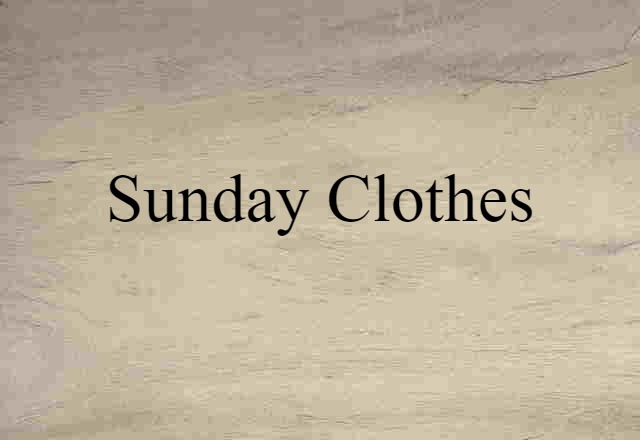 Sunday clothes