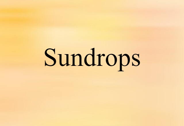 Sundrops (noun) Definition, Meaning & Examples