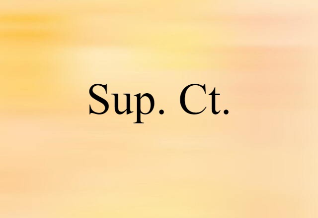 Sup. Ct. (noun) Definition, Meaning & Examples