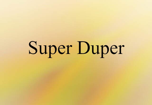 super duper