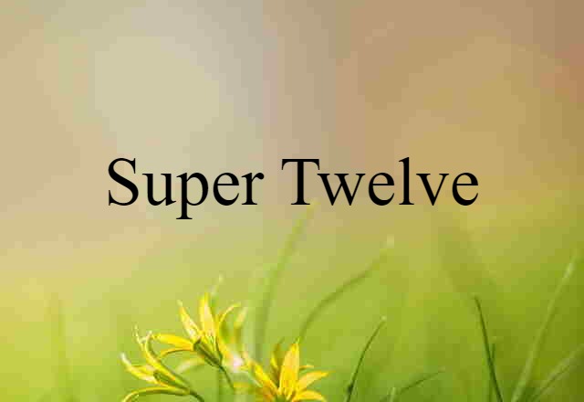 Super Twelve