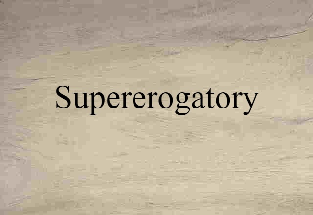 supererogatory