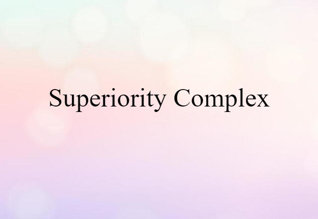 superiority complex