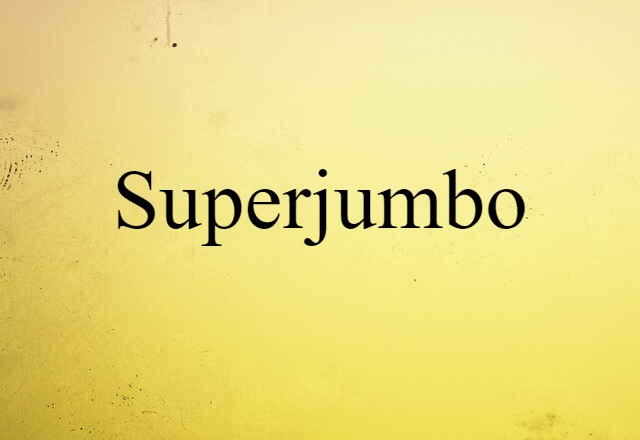 superjumbo