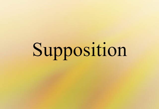 supposition