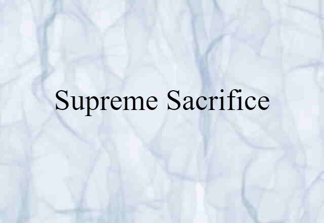 supreme sacrifice