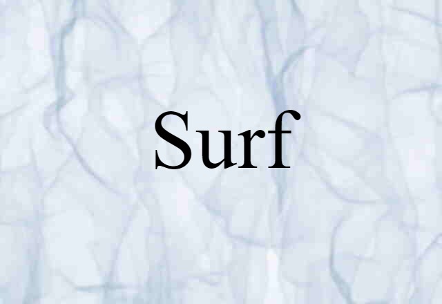 Surf (noun) Definition, Meaning & Examples