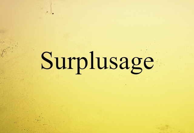 surplusage