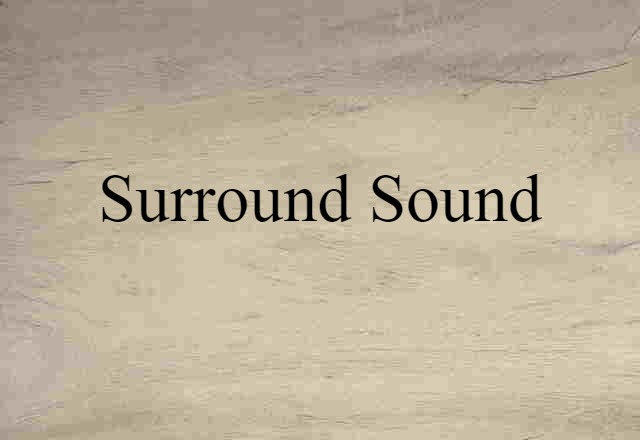 Surround Sound (noun) Definition, Meaning & Examples