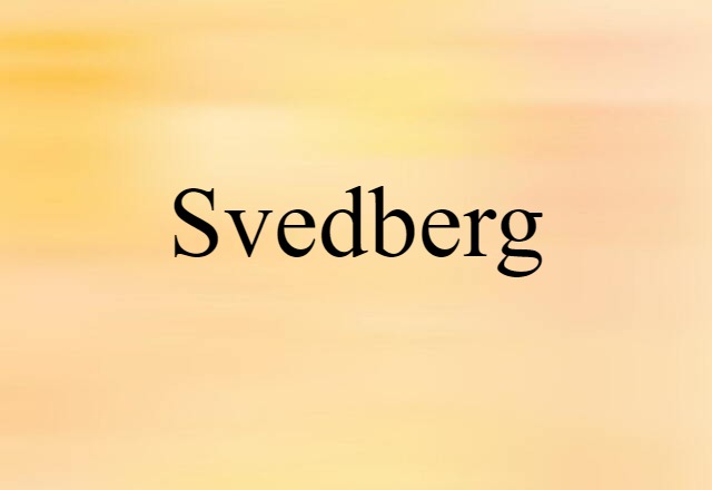 Svedberg (noun) Definition, Meaning & Examples