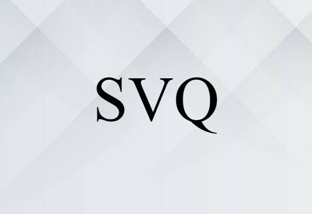 SVQ (noun) Definition, Meaning & Examples