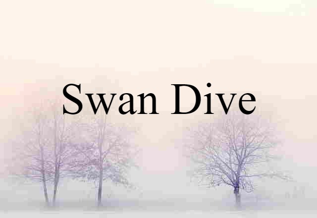 swan dive