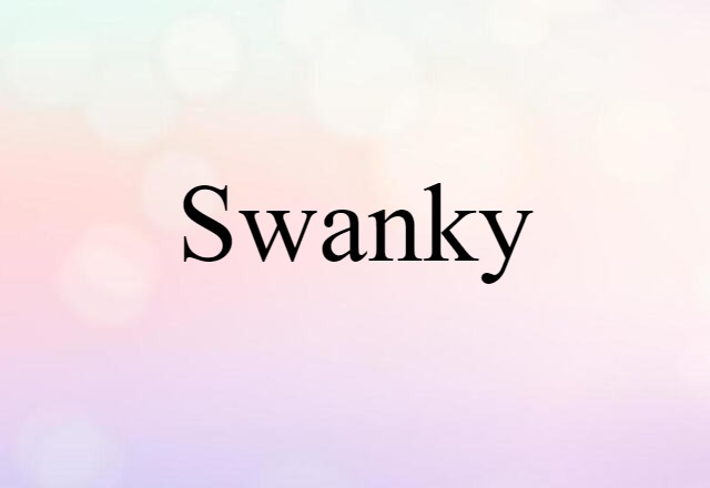 swanky