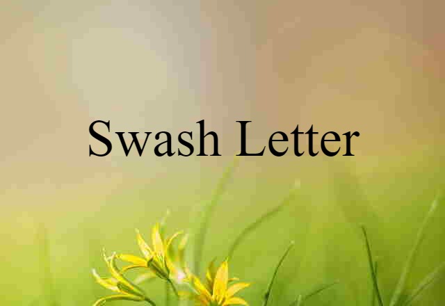 swash letter