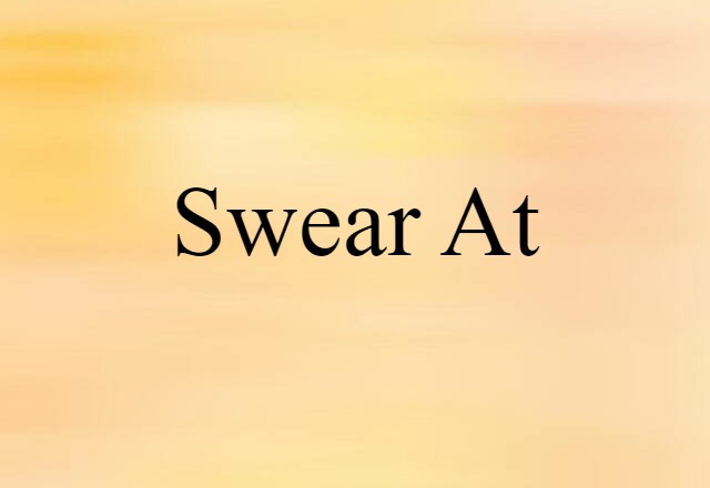 swear at