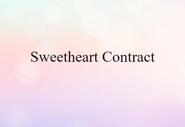 sweetheart contract