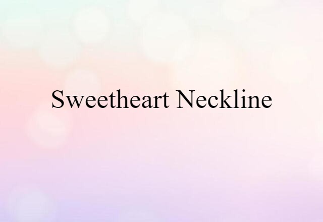 sweetheart neckline