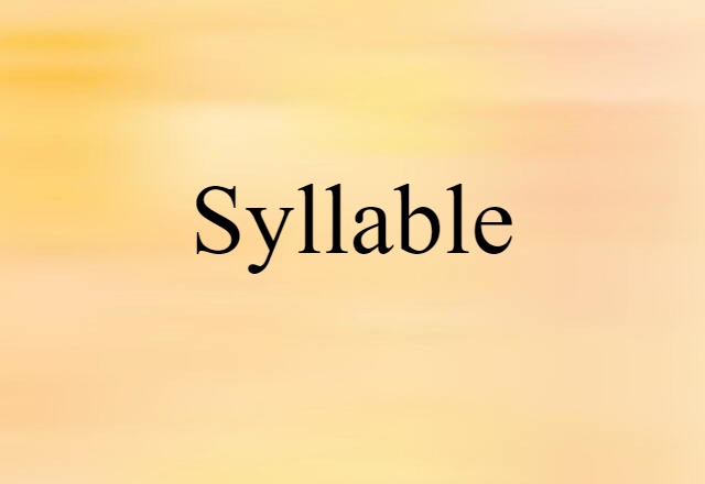 Syllable (noun) Definition, Meaning & Examples