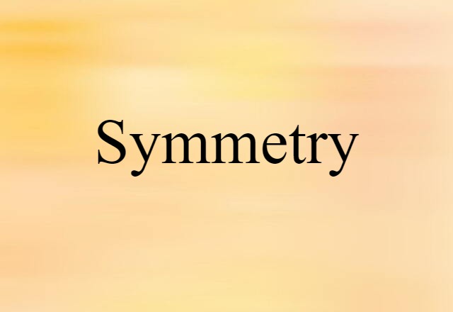 Symmetry (noun) Definition, Meaning & Examples