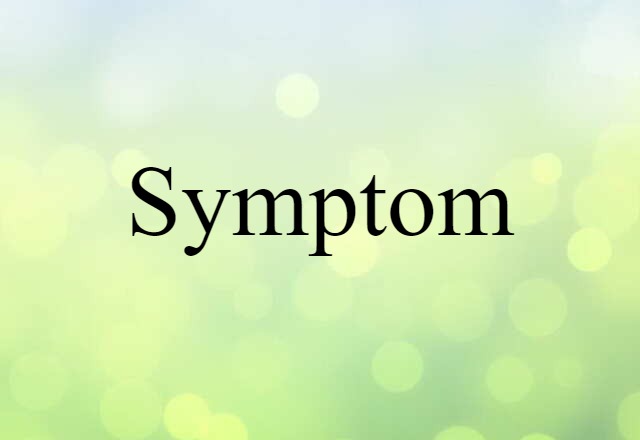 Symptom (noun) Definition, Meaning & Examples