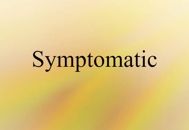 symptomatic