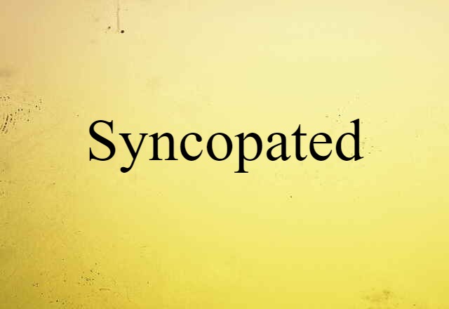 syncopated