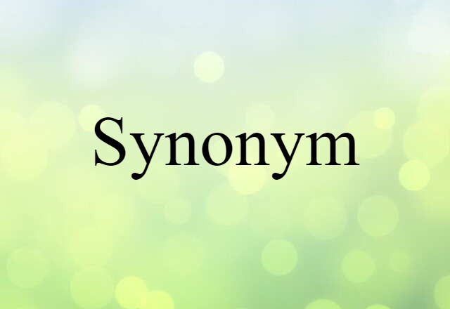 Synonym (noun) Definition, Meaning & Examples