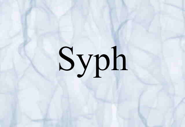 Syph (noun) Definition, Meaning & Examples