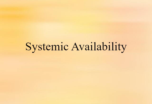 systemic availability